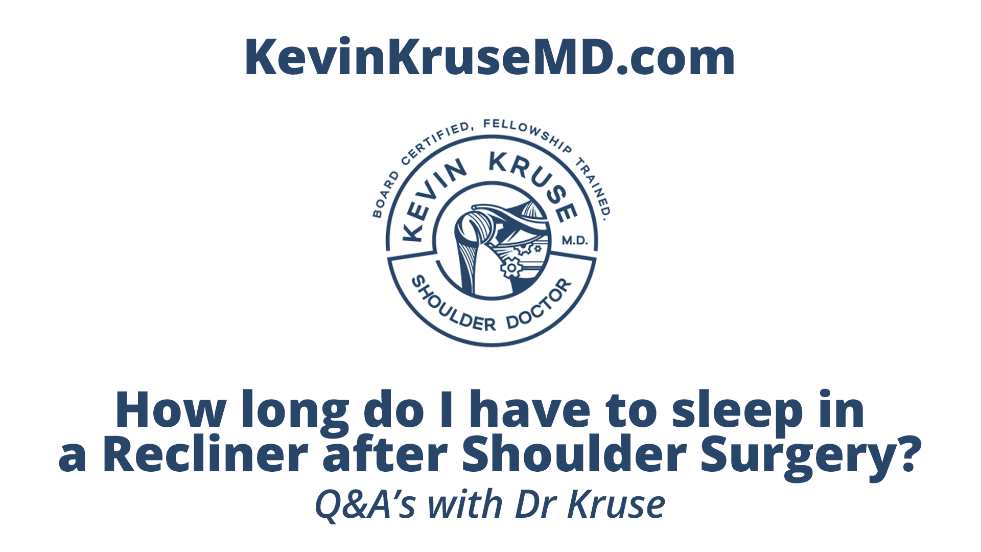 How long do I have to sleep in a recliner after Shoulder Surgery? Dr